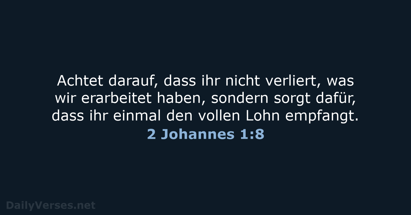 2 Johannes 1:8 - NeÜ