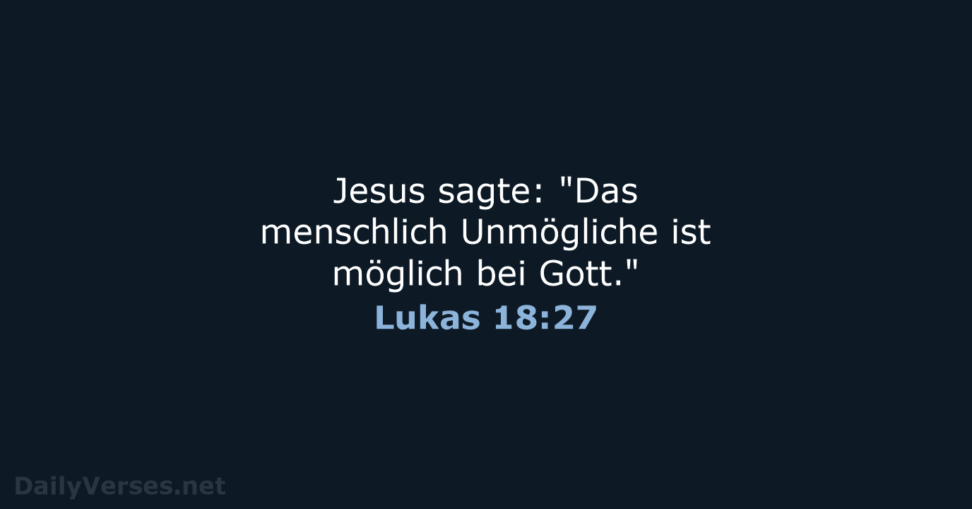 Lukas 18:27 - NeÜ