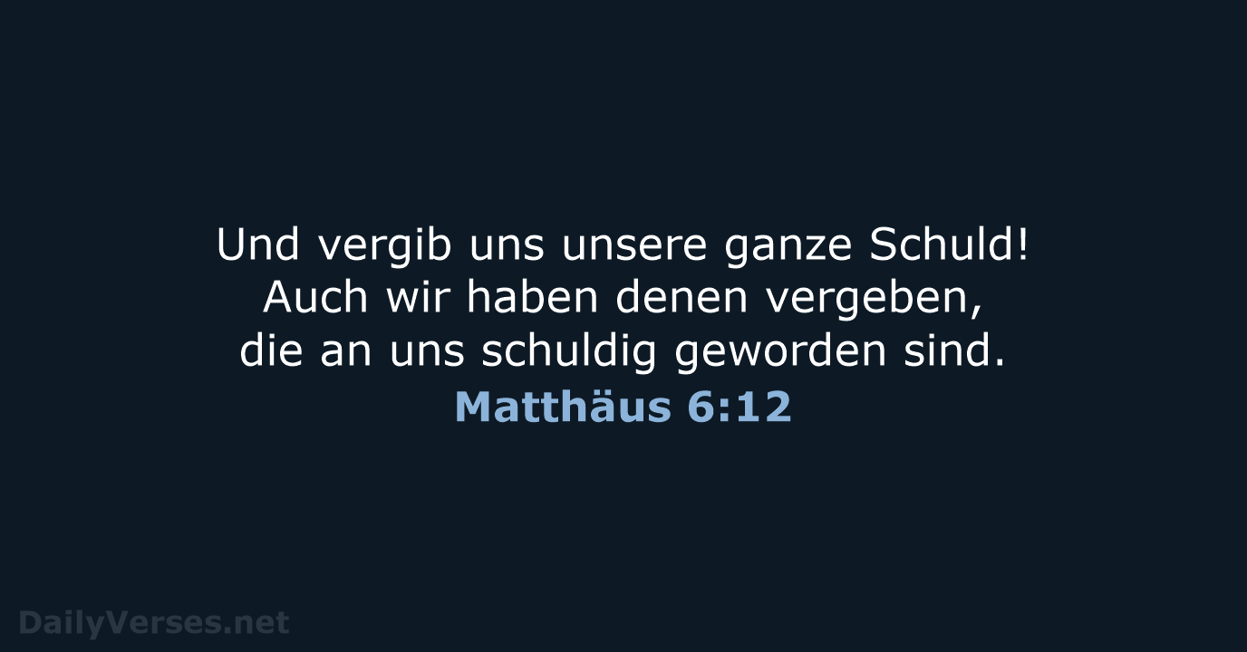 Matthäus 6:12 - NeÜ