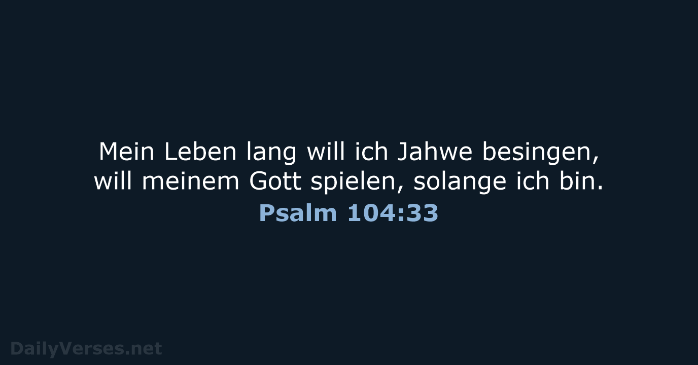Psalm 104:33 - NeÜ