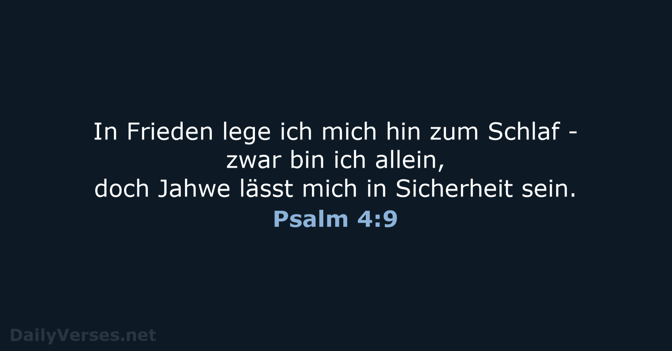 In Frieden lege ich mich hin zum Schlaf - zwar bin ich… Psalm 4:9