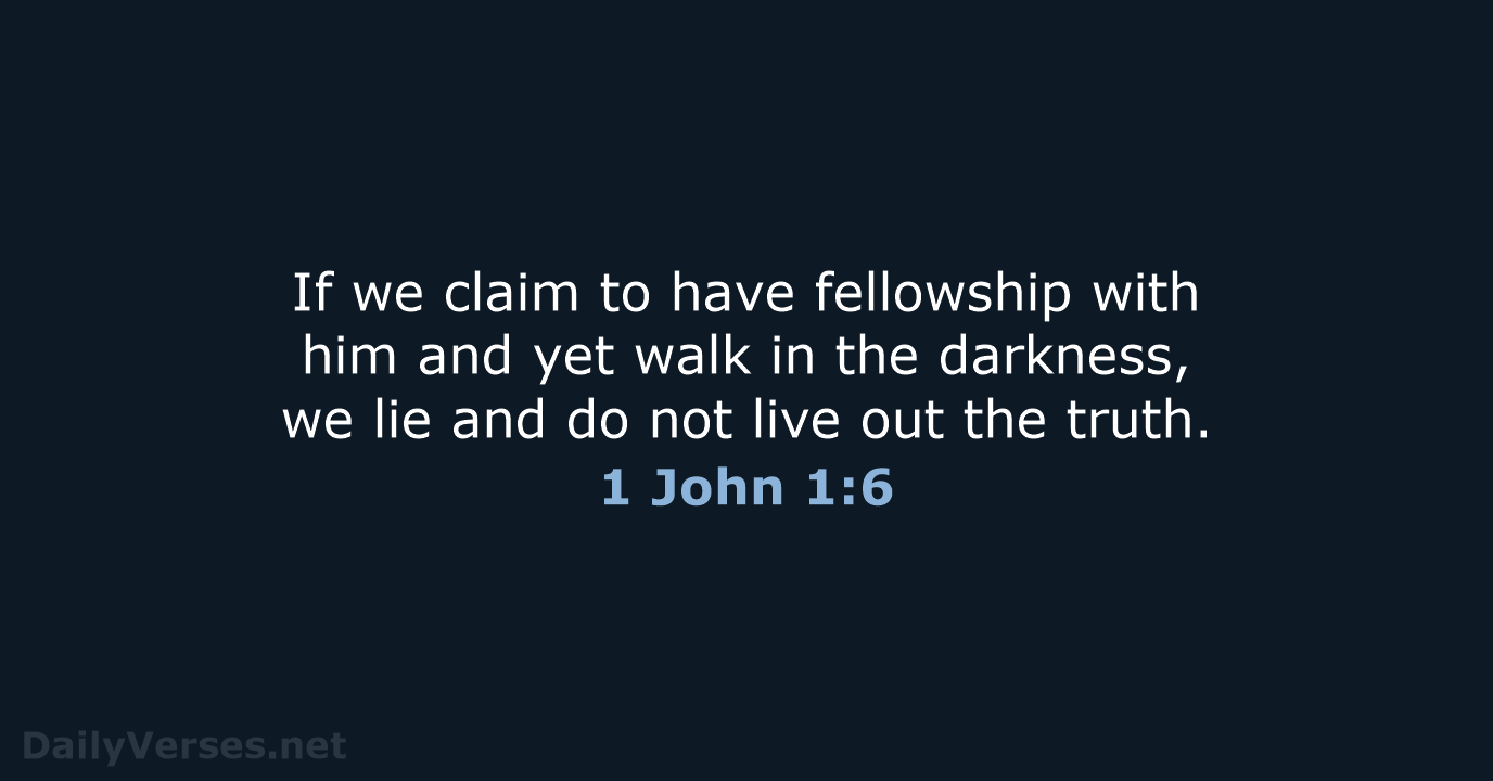 1 John 1:6 - NIV