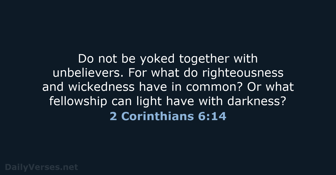 2 Corinthians 6:14 - NIV