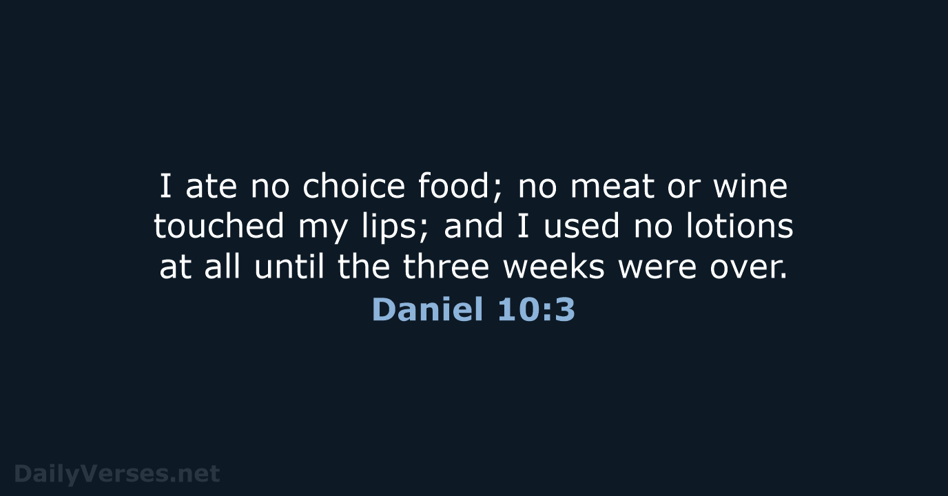 Daniel 10:3 - NIV