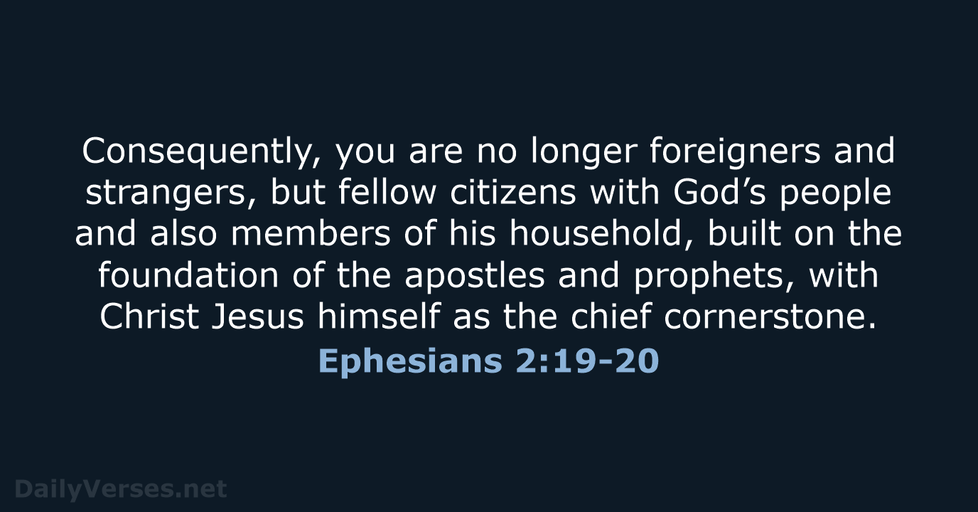 Ephesians 2:19-20 - NIV