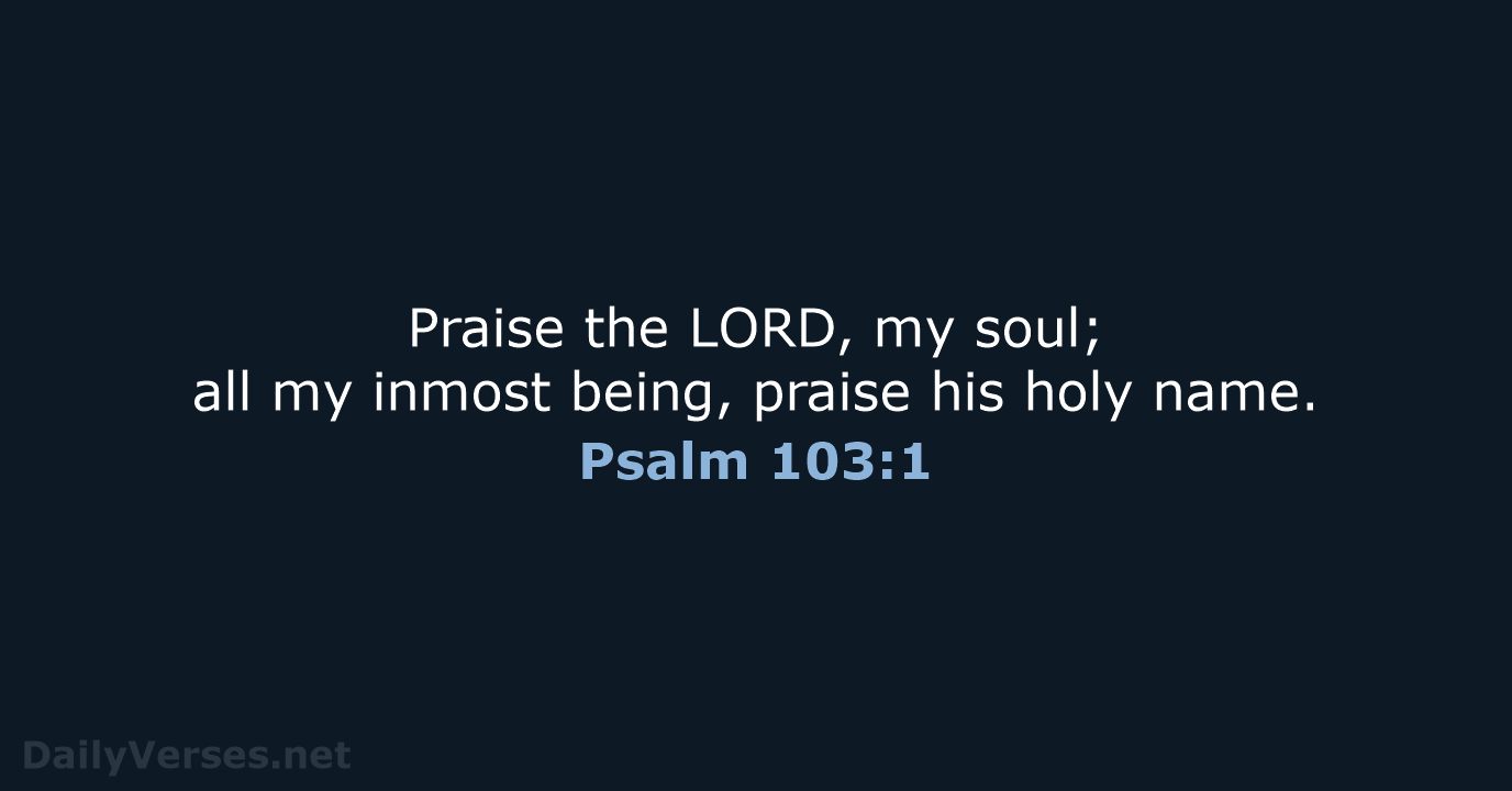 Psalm 103:1 - NIV