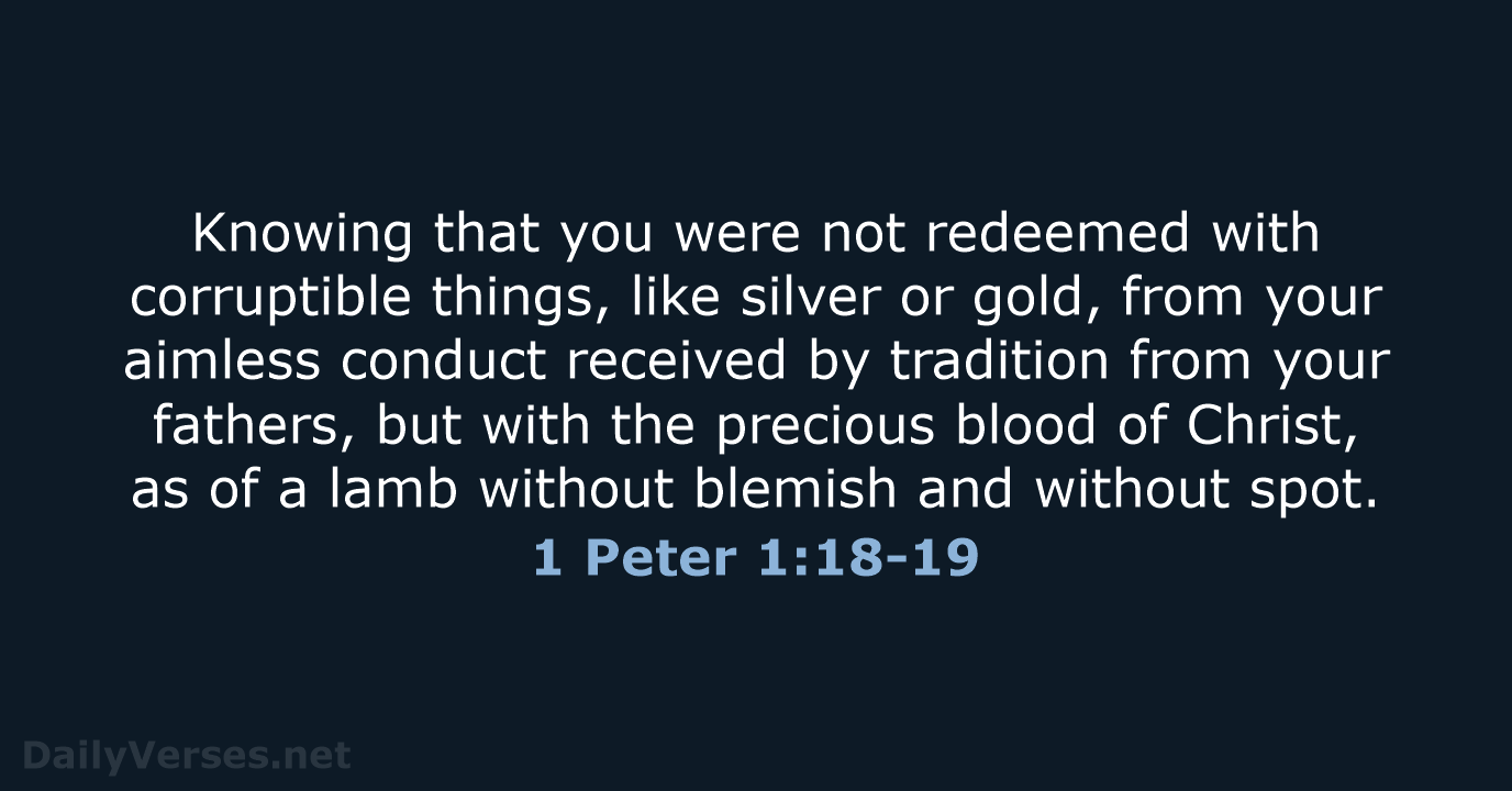 1 Peter 1:18-19 - NKJV