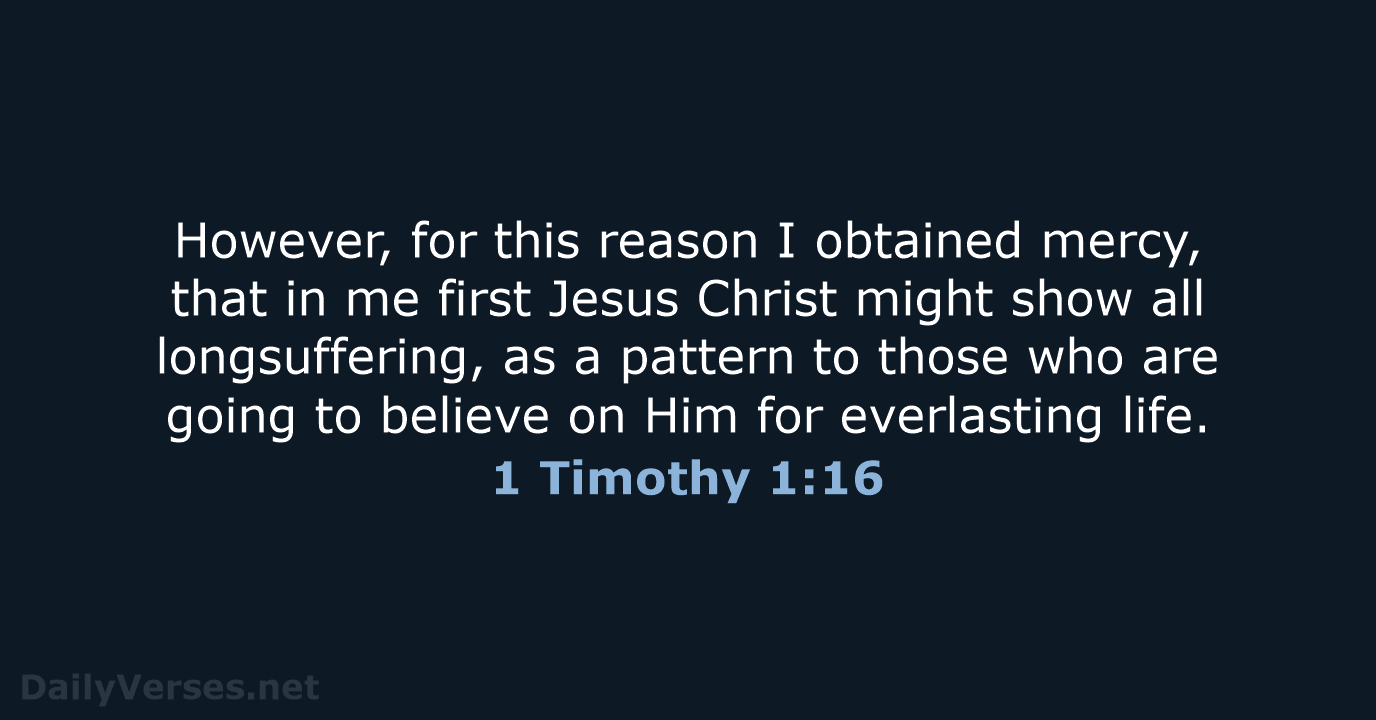 1 Timothy 1:16 - NKJV
