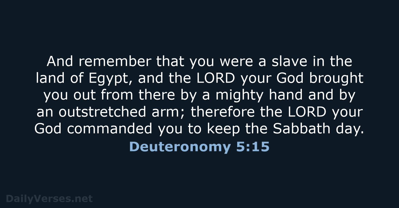 Deuteronomy 5:15 - NKJV