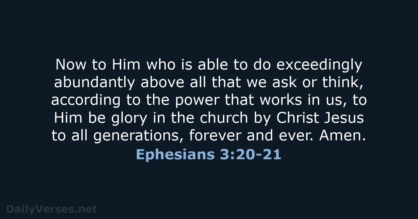 Ephesians 3:20-21 - NKJV