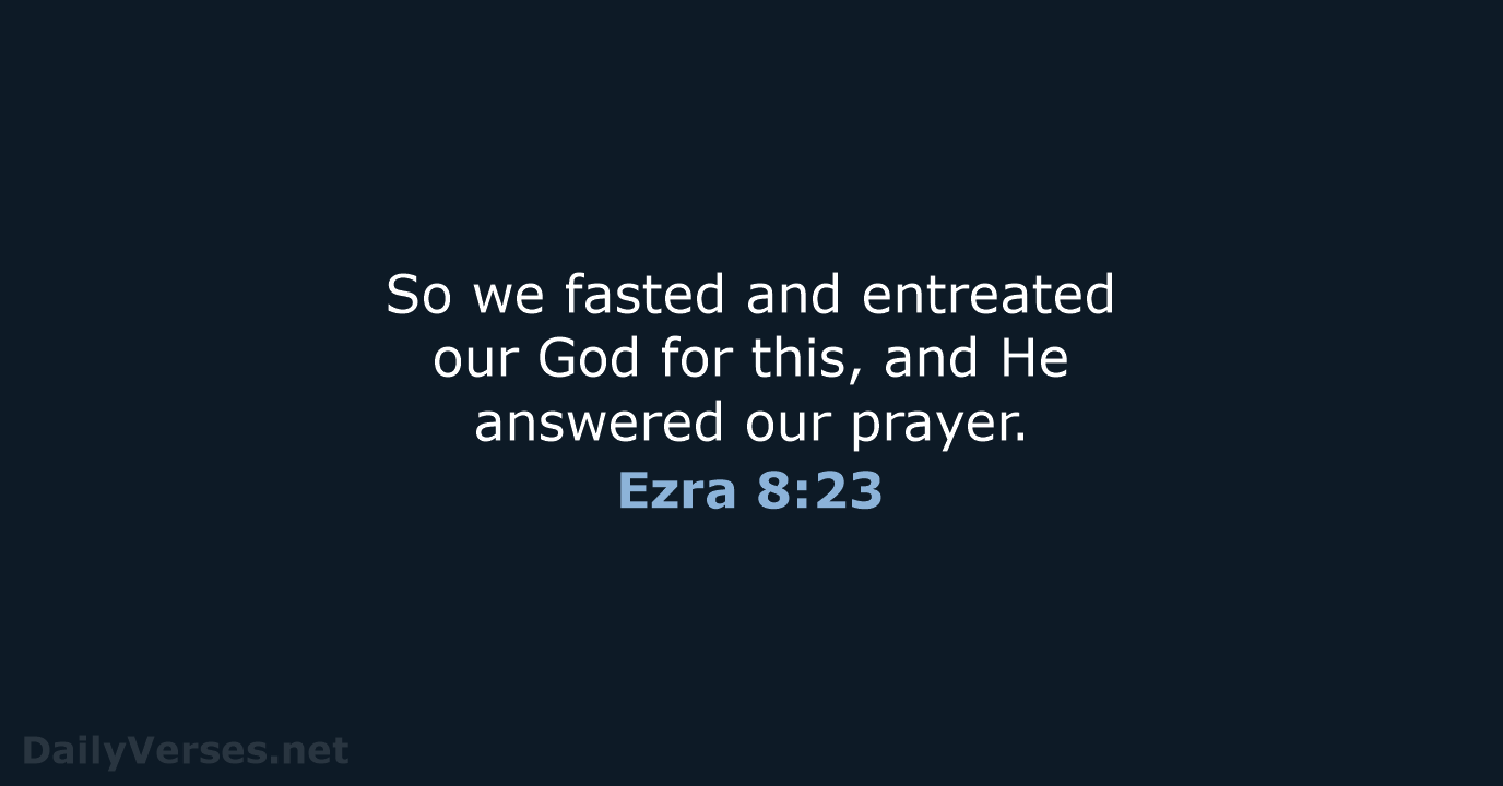 Ezra 8:23 - NKJV