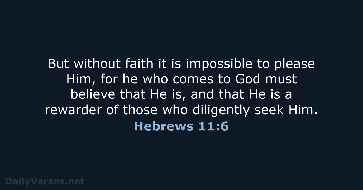Hebrews 11:6 - NKJV