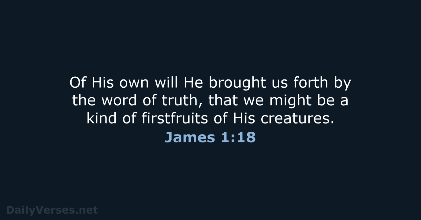James 1:18 - NKJV