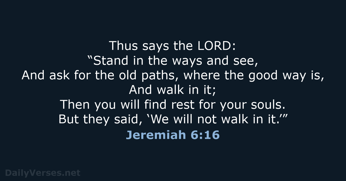 Jeremiah 6:16 - NKJV