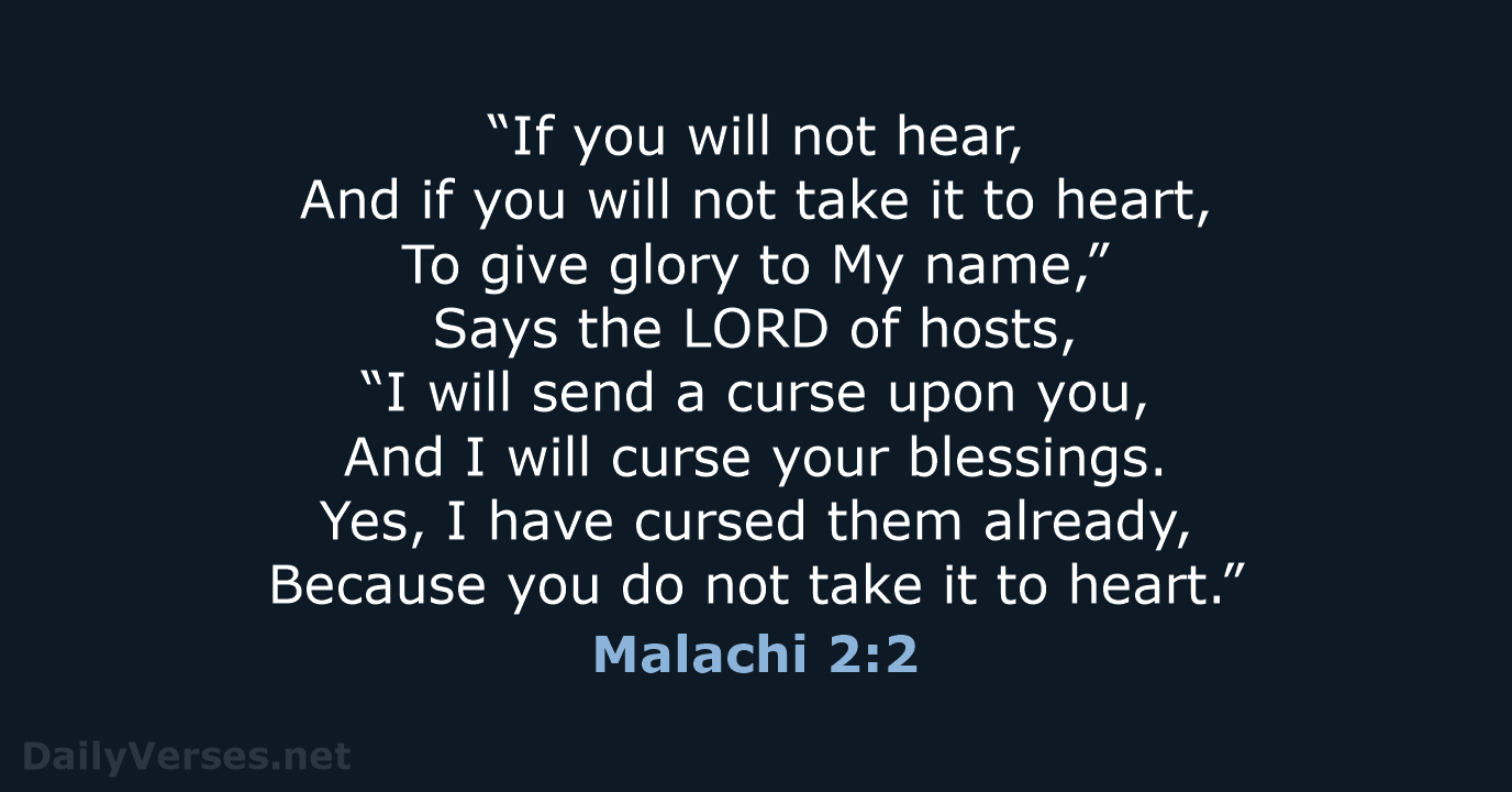“If you will not hear, And if you will not take it… Malachi 2:2