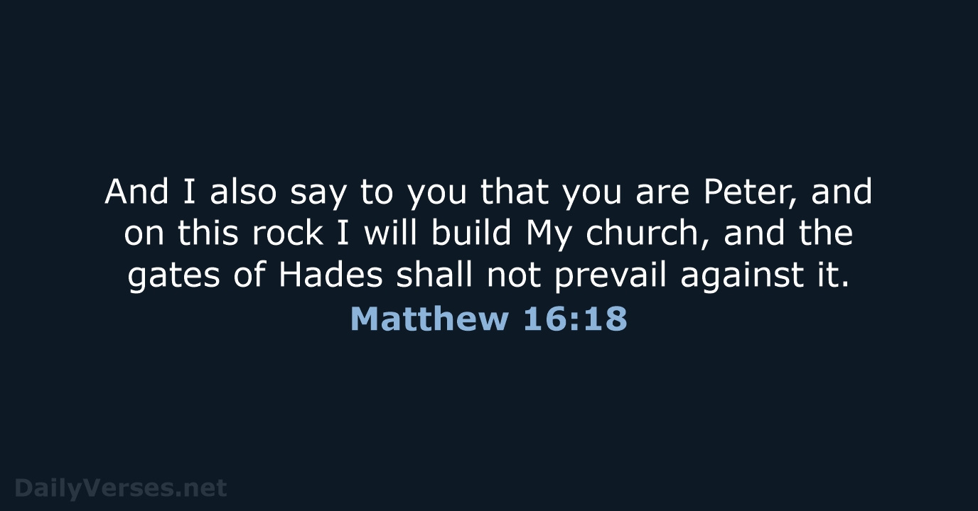 Matthew 16:18 - NKJV