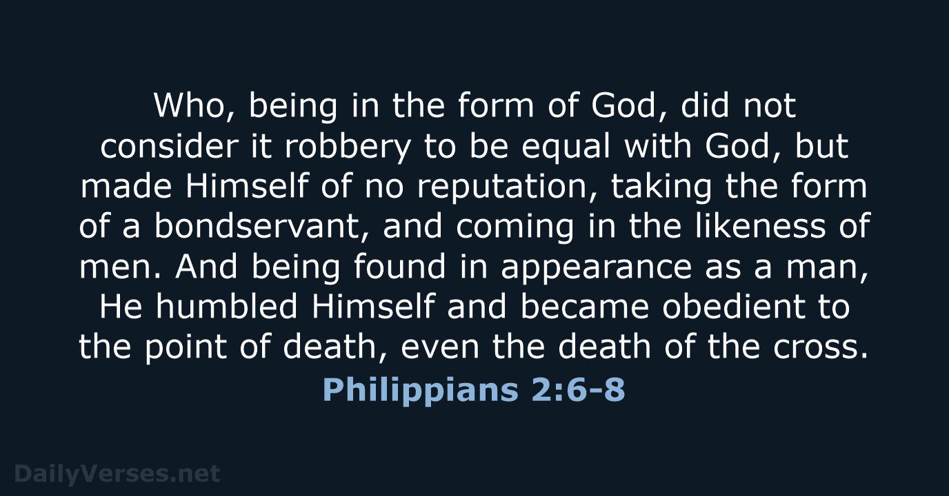 Philippians 2:6-8 - NKJV