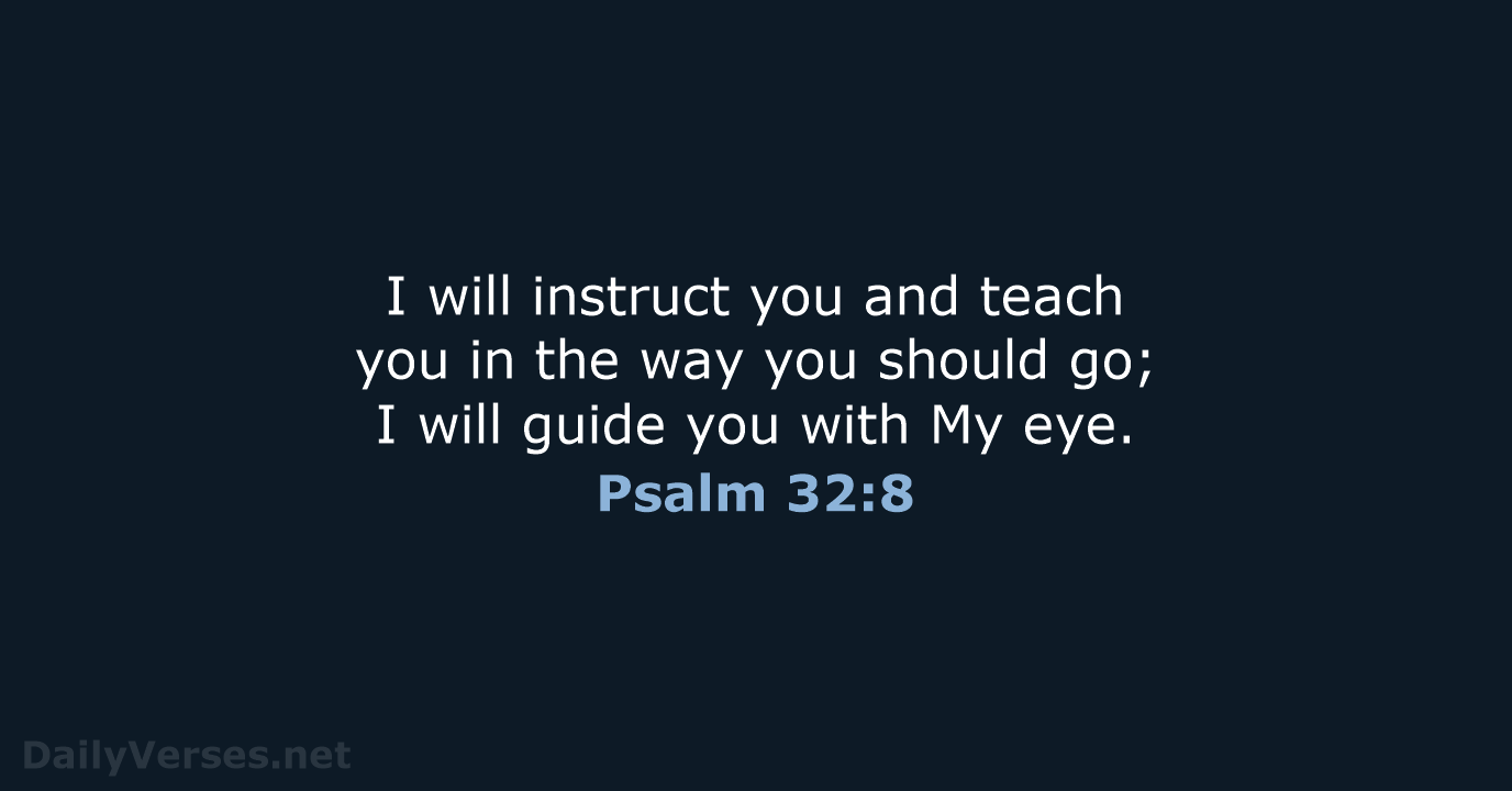 Psalm 32:8 - NKJV