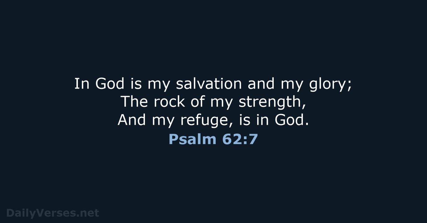 Psalm 62:7 - NKJV