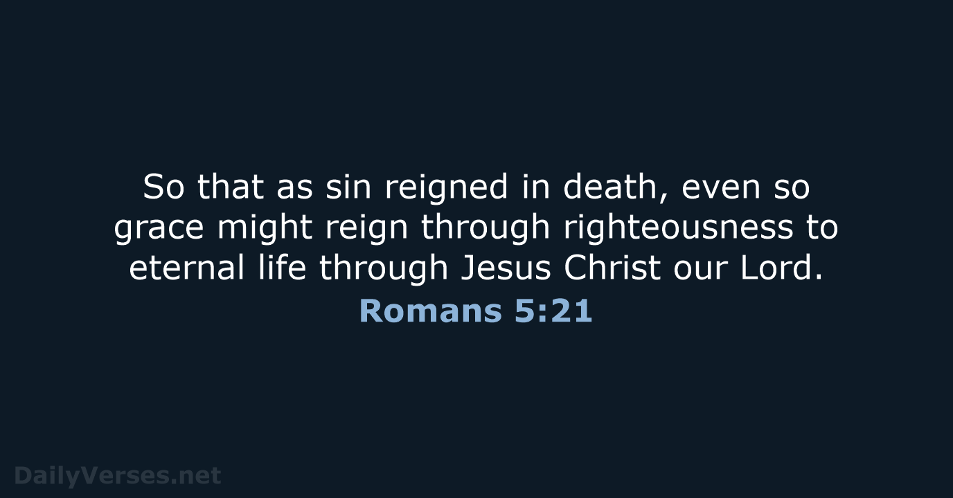 Romans 5:21 - NKJV