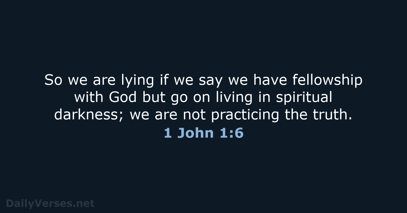 1 John 1:6 - NLT