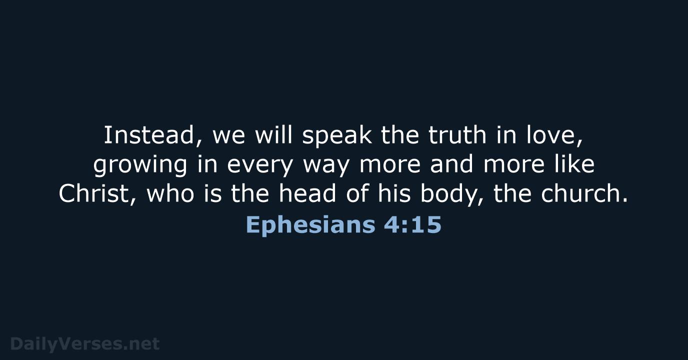 Ephesians 4:15 - NLT