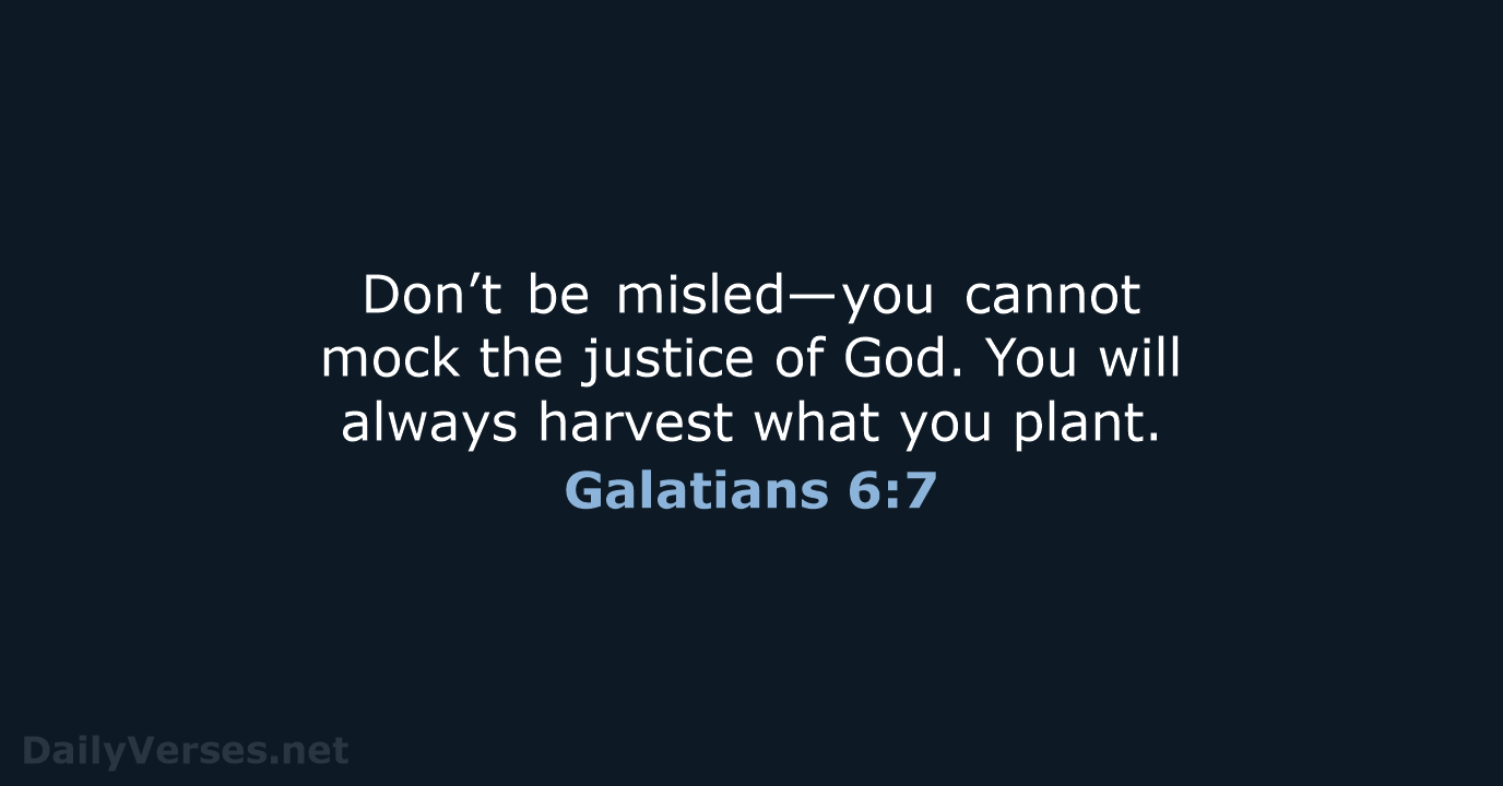 Galatians 6:7 - NLT