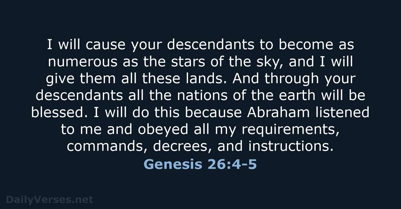 I will cause your descendants to become as numerous as the stars… Genesis 26:4-5