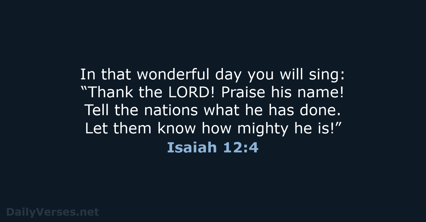 Isaiah 12:4 - NLT