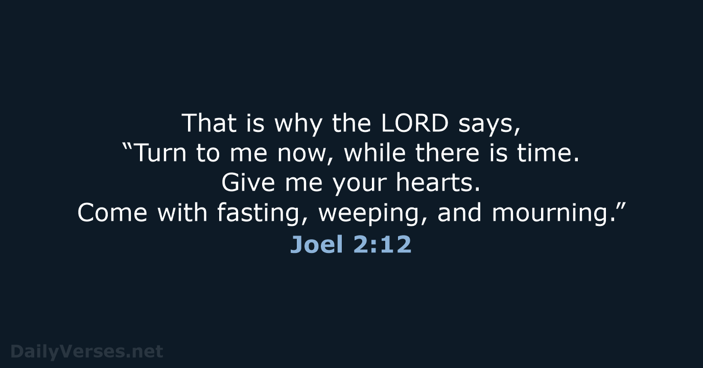 Joel 2:12 - NLT