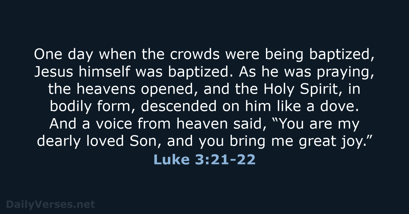 Luke 3:21-22 - NLT