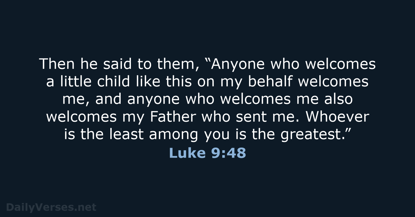Luke 9:48 - NLT