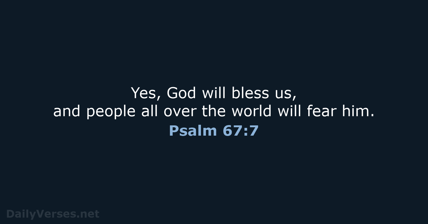 Psalm 67:7 - NLT