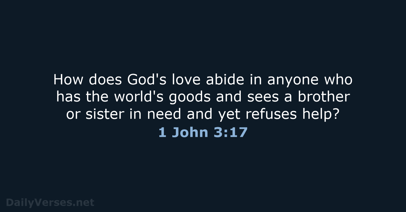 How does God's love abide in anyone who has the world's goods… 1 John 3:17