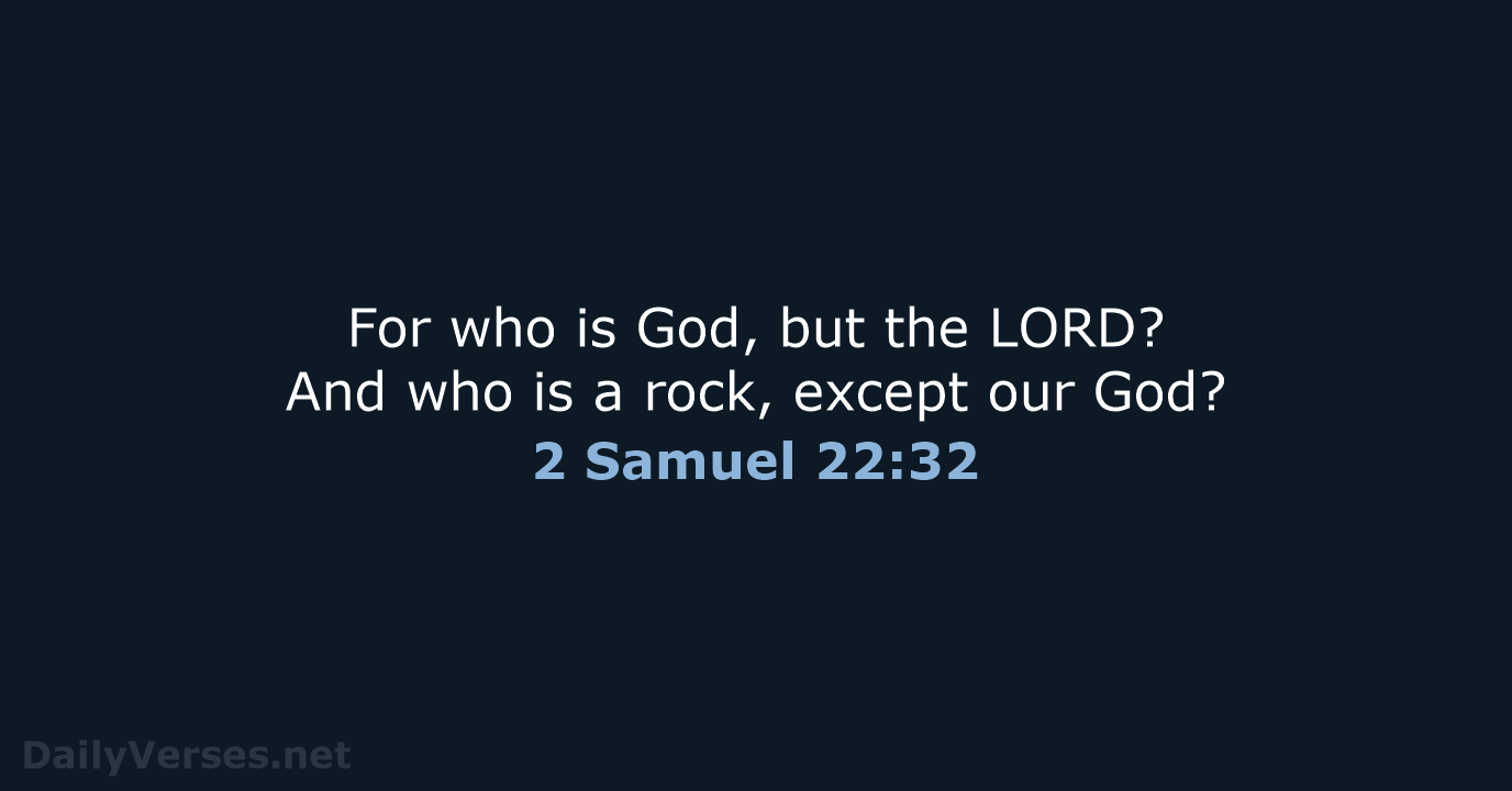 2 Samuel 22:32 - NRSV