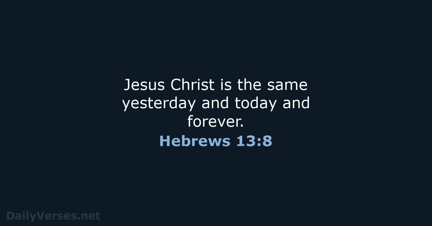 Hebrews 13:8 - NRSV