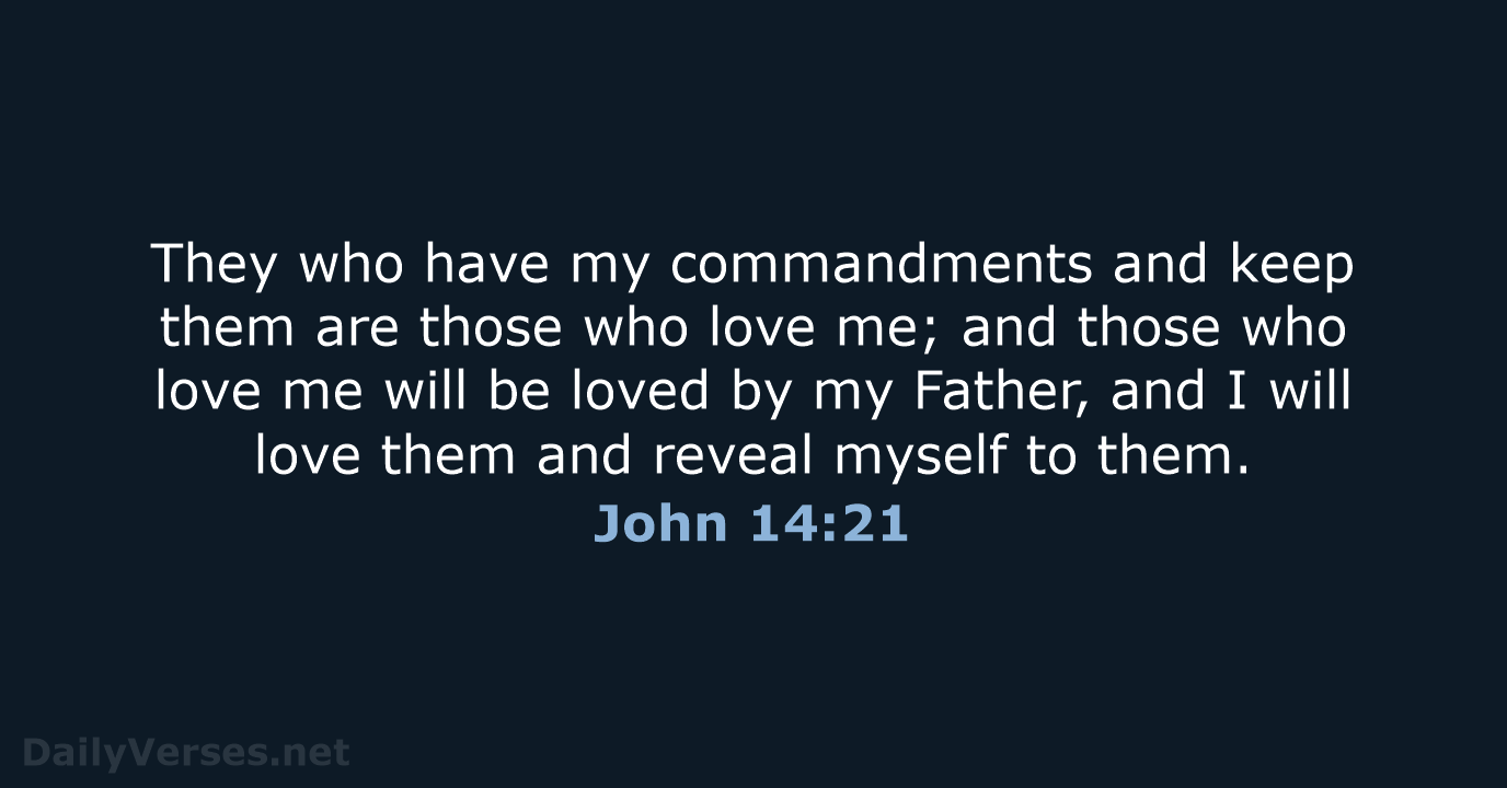 They who have my commandments and keep them are those who love… John 14:21