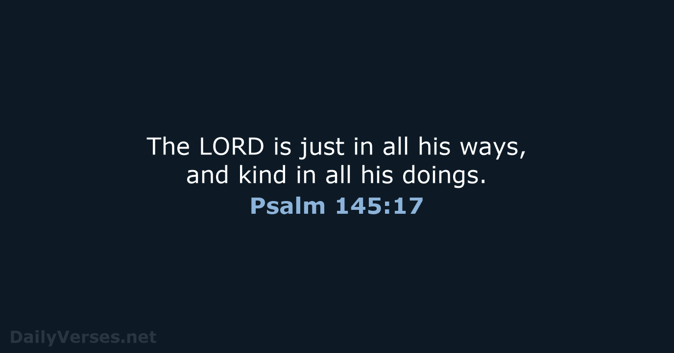 Psalm 145:17 - NRSV