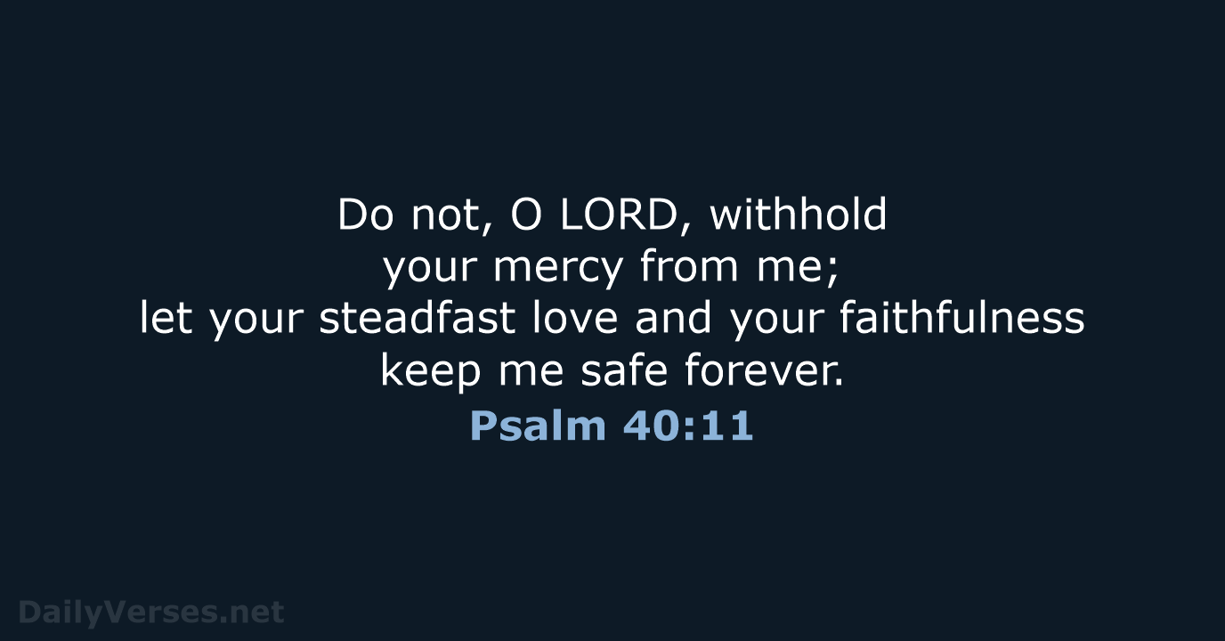 Psalm 40:11 - NRSV