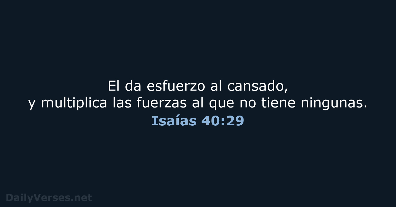 Isaías 40:29 - RVR60