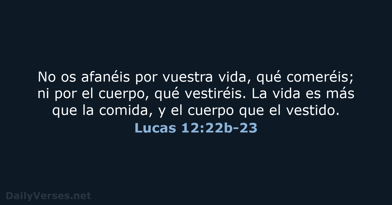 Lucas 12:22b-23 - RVR60