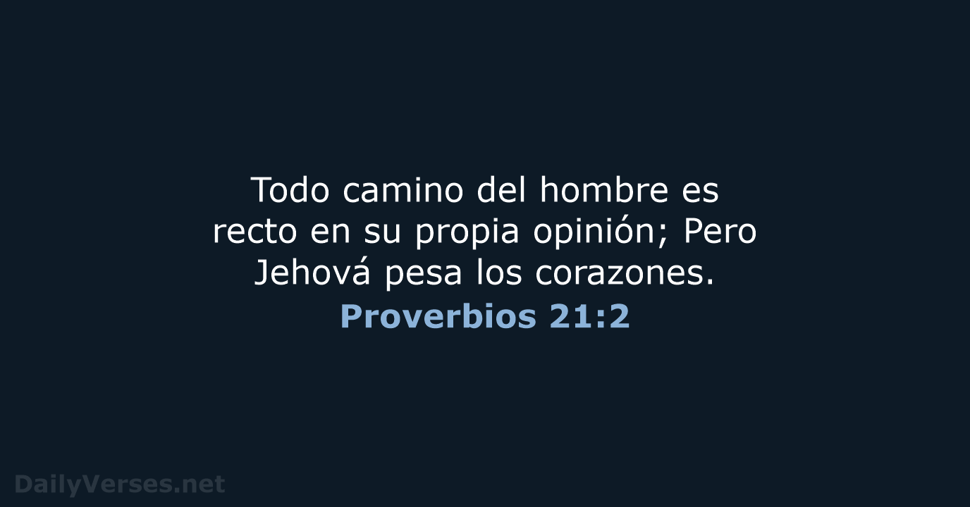 Proverbios 21:2 - RVR60