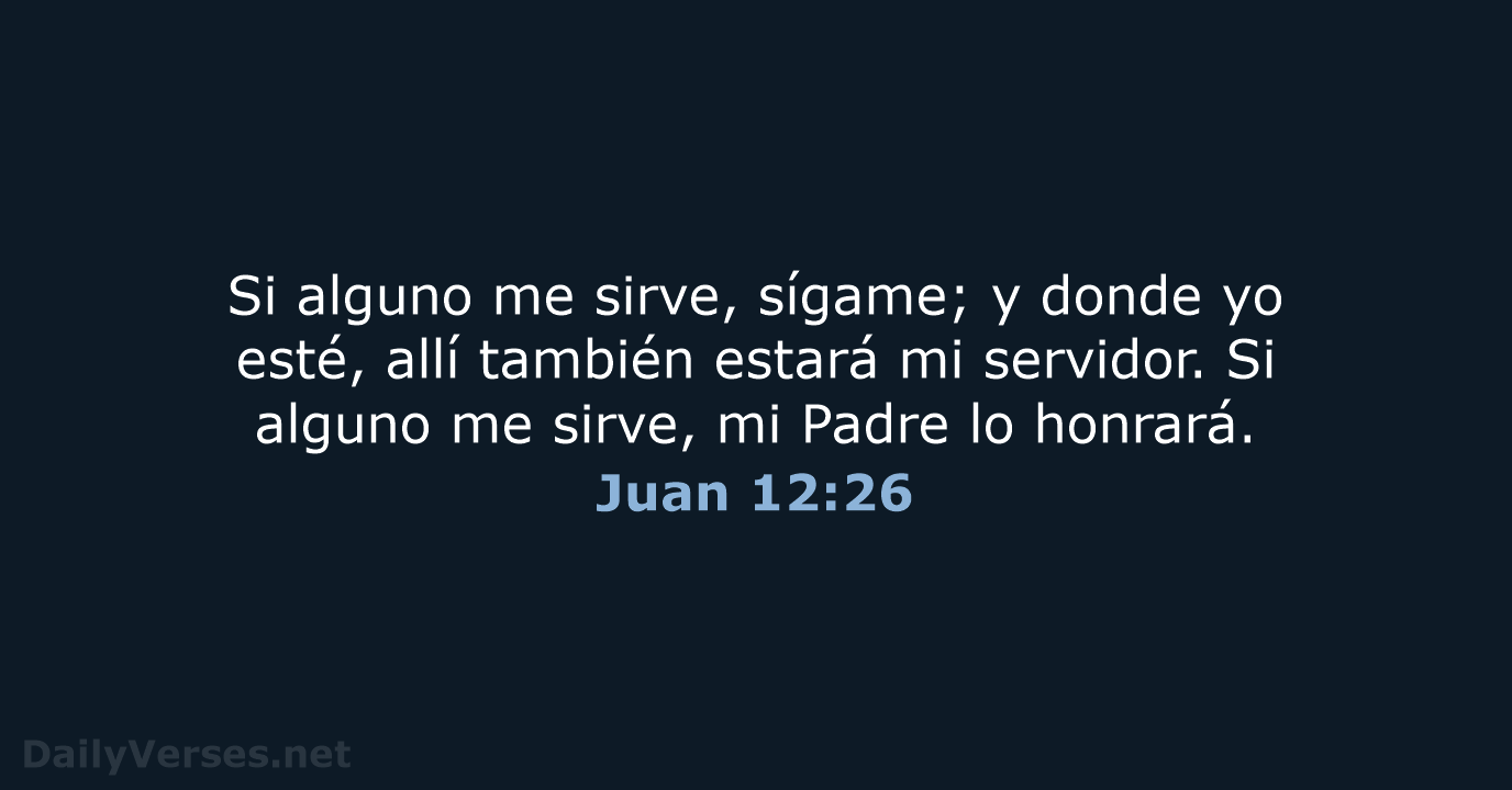 Juan 12:26 - RVR95