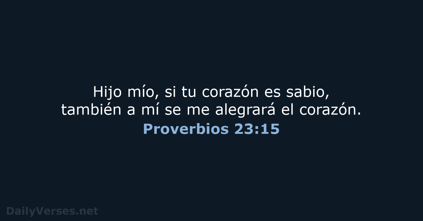 Proverbios 23:15 - RVR95