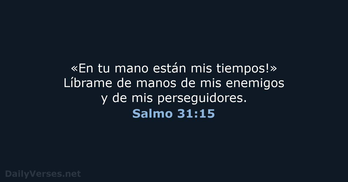 Salmo 31:15 - RVR95