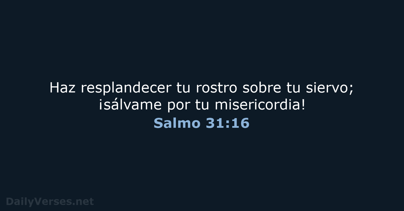 Salmo 31:16 - RVR95