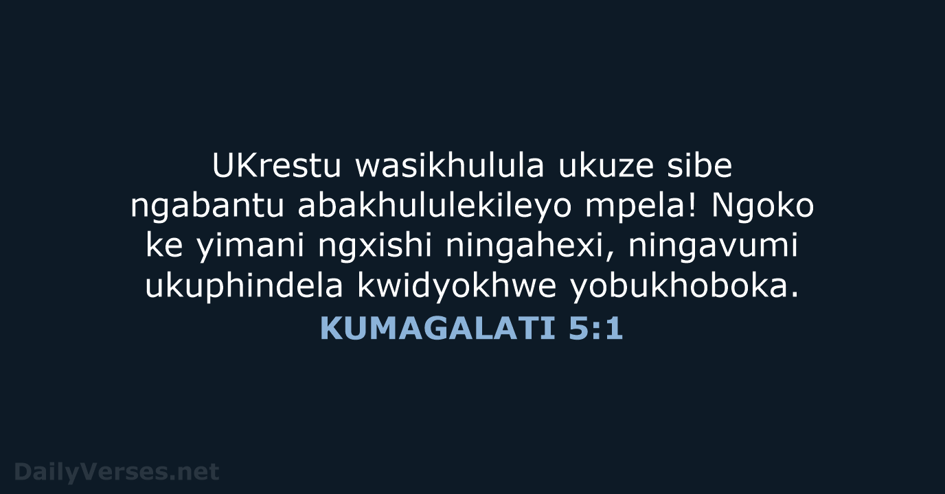 KUMAGALATI 5:1 - XHO96