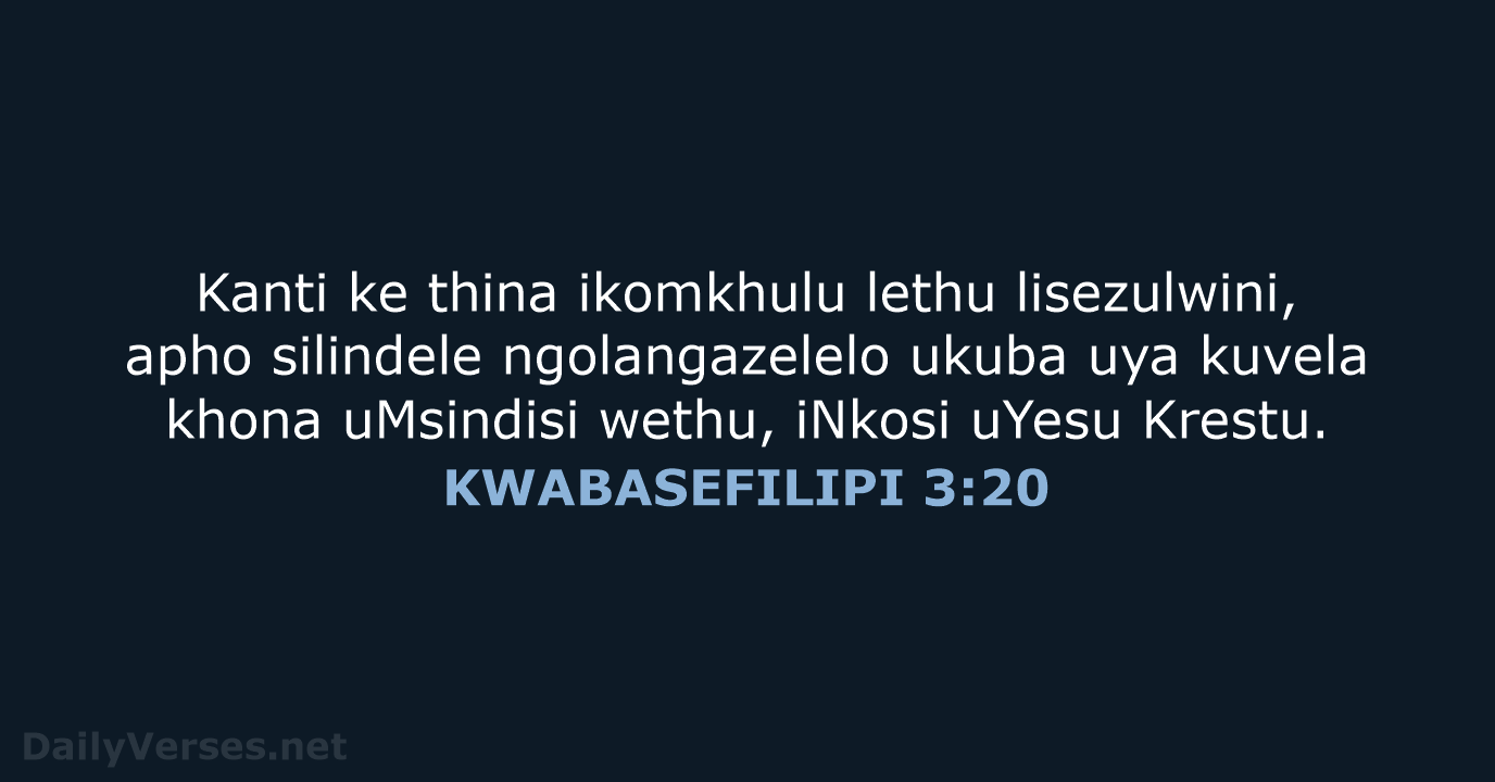 KWABASEFILIPI 3:20 - XHO96