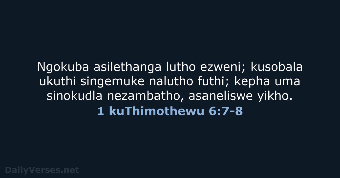 1 kuThimothewu 6:7-8 - ZUL59