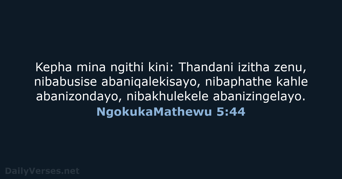 NgokukaMathewu 5:44 - ZUL59